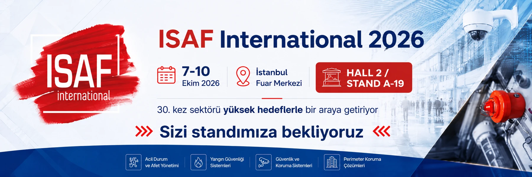 ISAF International 2026, 7-10 Ekim 2026, İstanbul Fuar Merkezi, Hall 2 Stand A-19. Sizi standımıza bekliyoruz.